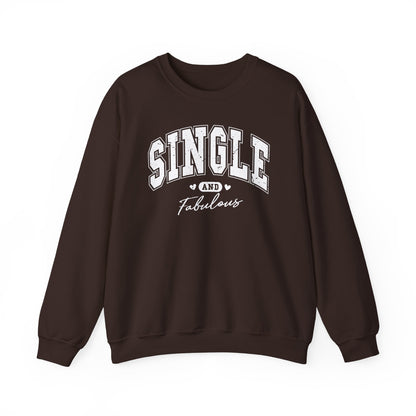 Single and Fabulous Crewneck Sweatshirt Funny Single Pride Pullover