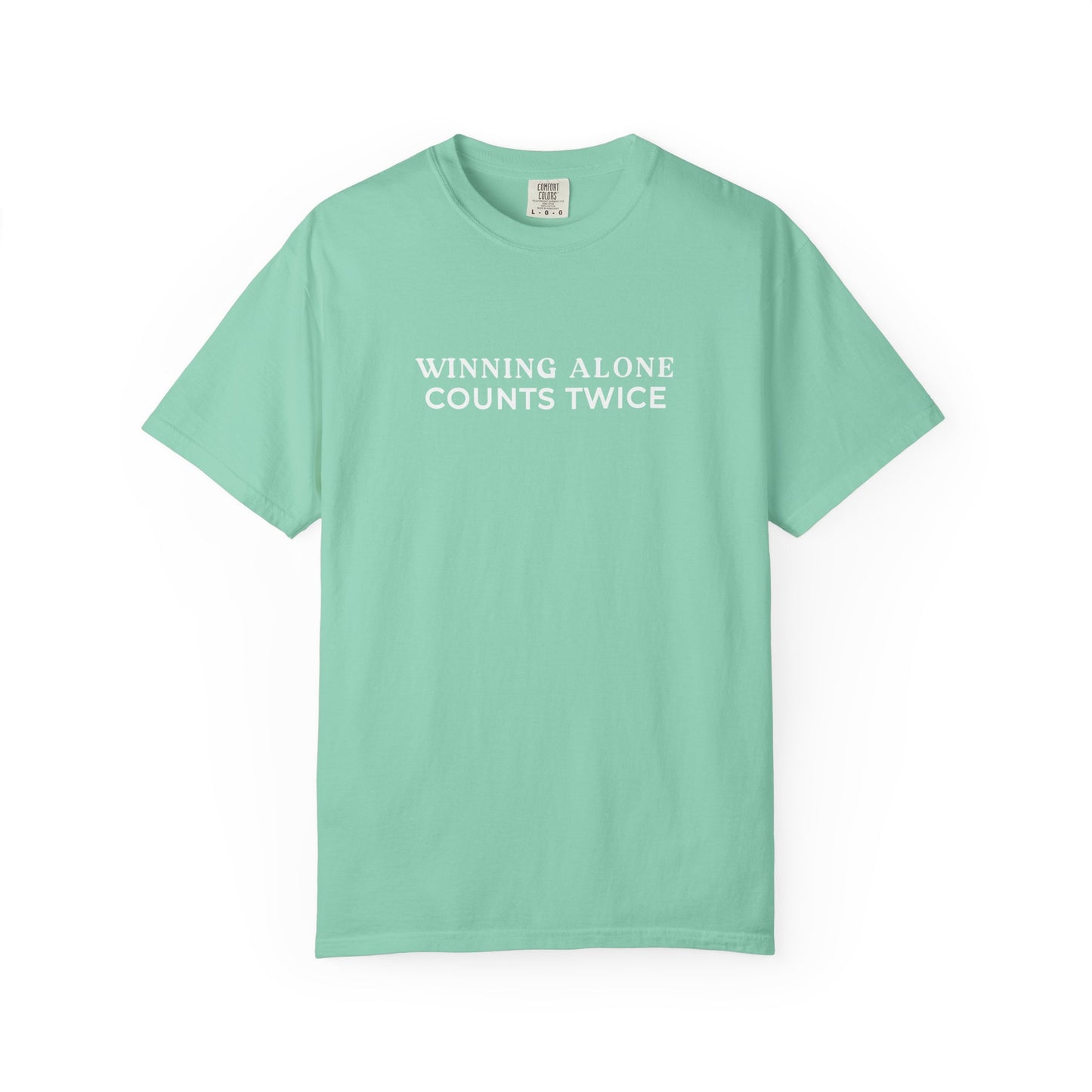 Winning Alone Counts Twice Comfort Colors Unisex T-Shirt