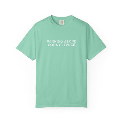 Winning Alone Counts Twice Comfort Colors Unisex T-Shirt