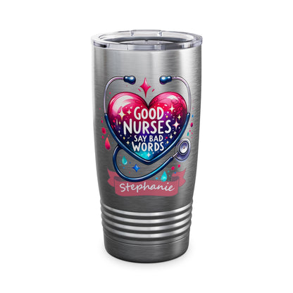Good Nurses Say Bad Words 20 oz Tumbler Customizable Nurse Tumbler, Nursing Gift, Hospital Humor Mug, Ringneck Tumbler, 20oz, Good Nurses Say Bad Words, Custom Drinkware