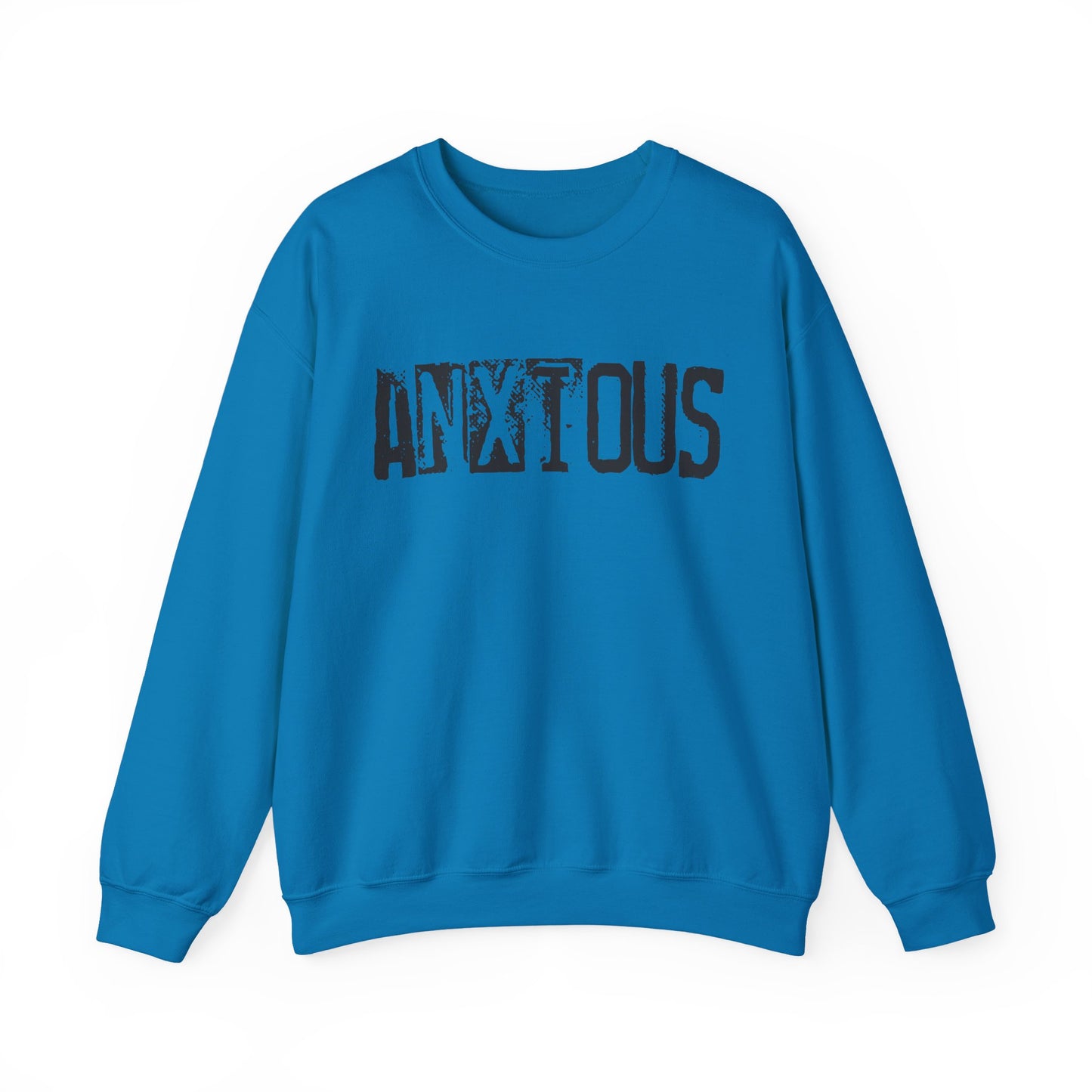 Anxious Graphic Sweatshirt — Distressed Text Crewneck for Anxious Vibes