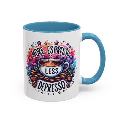 Cute Coffee Mug More Expresso Less Depresso 11 oz and 15 oz Mug with Accent Colors