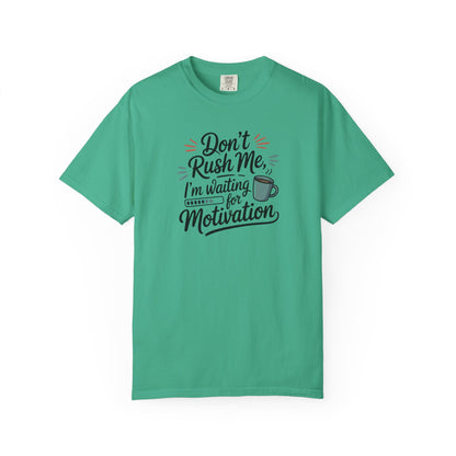 Don’t Rush Me, I’m Waiting for Motivation Funny Coffee Tee