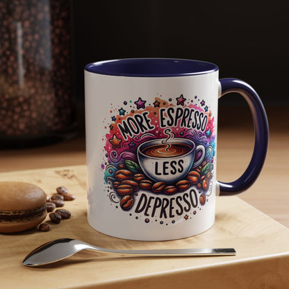Cute Coffee Mug More Expresso Less Depresso 11 oz and 15 oz Mug with Accent Colors