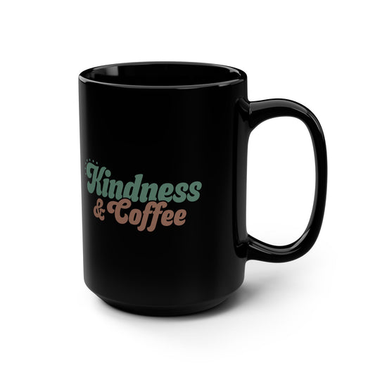 Cute Coffee Mug Kindness and Coffee Black Mug 15 oz
