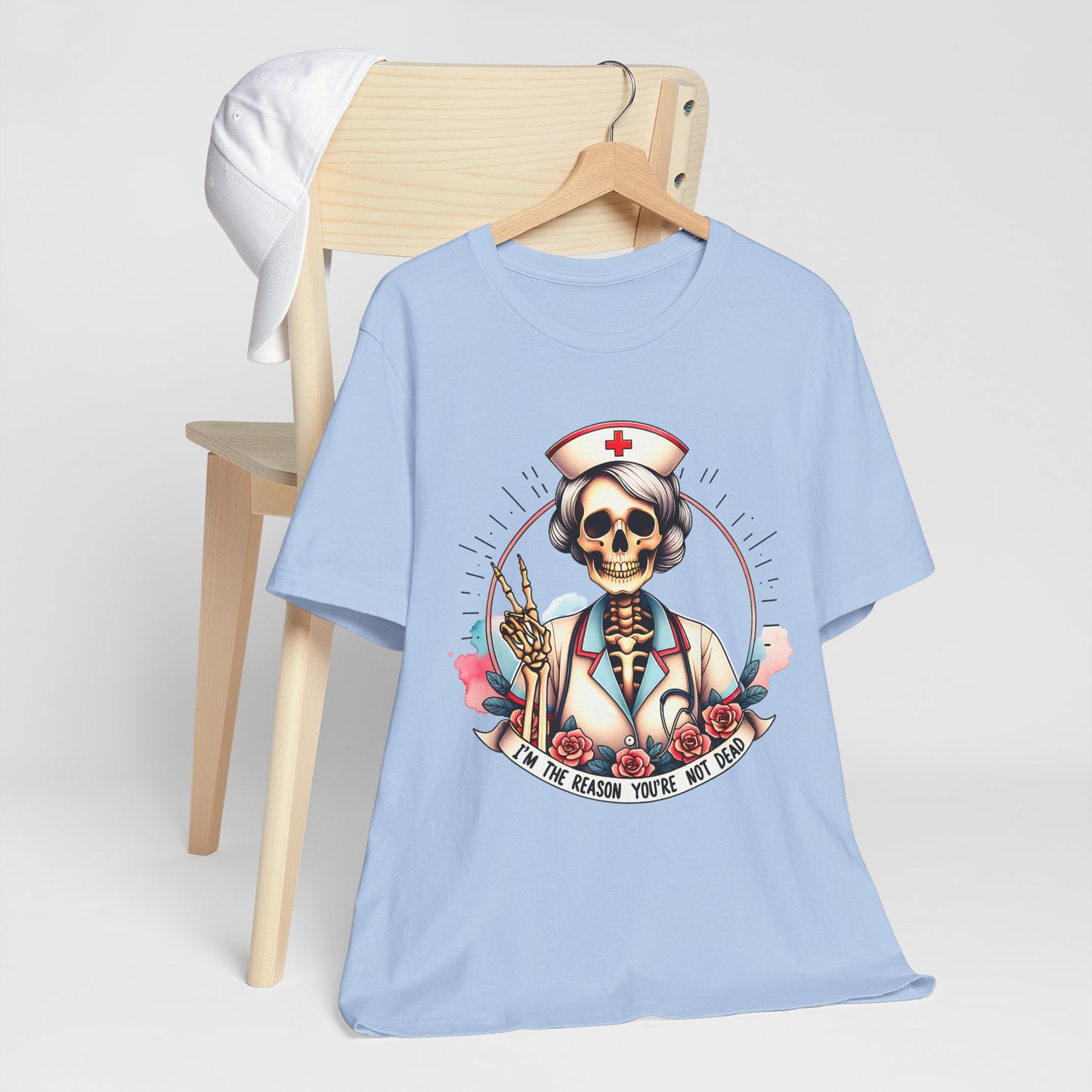 I'm the Reason You Aren't Dead Skeleton Nurse T-shirt Gift for Nurse Gift for Her Gift for Coworker