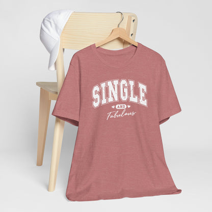 Single and Fabulous Anti-Valentine's Day T-Shirt
