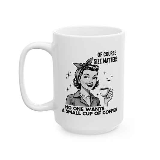 Size Matters 15oz Ceramic Coffee Cup