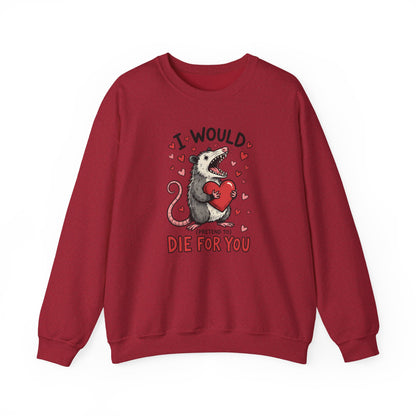 I Would Pretend To Die For You Possum Crewneck Sweatshirt